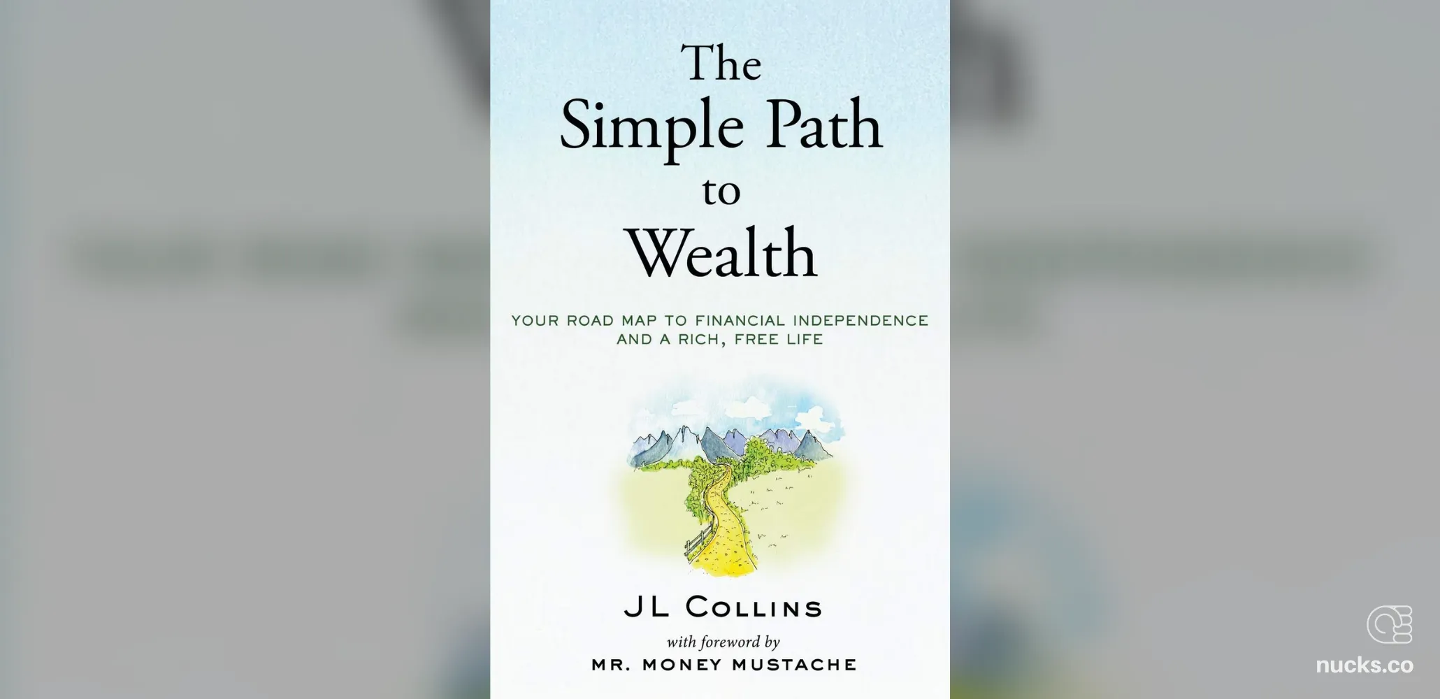 The Simple Path to Wealth by JL Collins