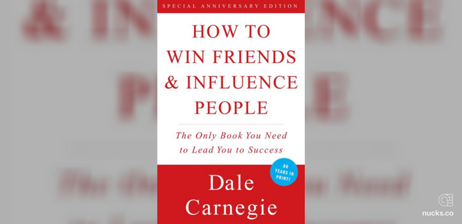 How to Win Friends & Influence People by Dale Carnegie
